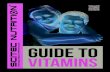 GUIDE TO vitamins cellulite, and dry skin, while the nails and the hair start to become matte. These are the signs of irreversible aging. Even though aging is inevitable, there is