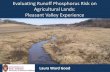 Evaluating Runoff Phosphorus Risk on Agricultural Lands ......Participating Farms Reduced Runoff P Loss and Erosion Acres P Index reduction (lb/yr) Erosion reduction (ton/yr) No-till/reduced