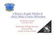 China’sEagleStrikeC8 AntiShipCruiseMissiles Strike 8.pdf · PRC weapon systems development strategy has relied heavily on the ... – Very similar ﬂight proﬁle, both are sea