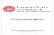 CAD Standards Manualfacilities.illinoisstate.edu/reference/guidelines...The purpose of this CAD Standards manual is to provide specifications for creating and distrib-uting AutoCAD