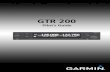 GTR 200 - Garmin · 2013. 9. 27. · 190-01553-01 Rev. B Garmin GTR Pilots Guide 1 GTR 200 DESCRIPTION The GTR 200 is a VHF communications transceiver with a built in stereo intercom.