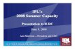 IPL’s 2008 Summer Capacity - IN.gov · • Herman Schkabla—Director, Markets and Risk • Jake Allen—Team Leader, Mktg & Pgm Mgmt. Presentation Overview • Customer demand