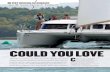 COULD YOU LOVE - Multihull Solutions · Ancasta agent Ashley Overton made the point that when sailing upwind in these conditions, anything forward of the saloon becomes untenable.