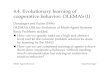 4.4. Evolutionary learning of cooperative behavior: OLEMAS (I)denzinge/courses/609-winter2017/sl… · Form, possible actions, speed, observation abilities, ... randomly generated