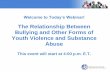 The National Center for Healthy Safe Children - The Relationship Between Bullying … · 2014. 3. 5. · Bullying is unwanted, aggressive behavior among school aged children that