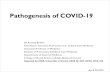 Pathogenesis of COVID-19 - orhb.gov.etorhb.gov.et/images/covid/Training_/5.DrAmsalu_PathogenesisofCOVID19.pdfPathogenesis of COVID-19 –Similar mechanisms may underlie the pathogenesis