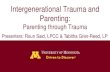 Intergenerational Trauma and Parenting · Unresolved trauma can pose a significant risk to parenting. Children of parents with PTSD symptoms are more likely to have a d\൩sorganized