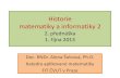 Historie matematiky a informatiky 2 - Alena.Solcovaalenasolcova.cz/wp-content/uploads/2012/11/02Newt_HMI2.pdf · •Souřadnice bodů křivek – •Dráha a rychlost •Descartes