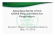 Adopting Some of the OSHA Requirements for Respirators - OSHA Requirements - AZ...respirators or particulate filters: • When breathing resistance becomes excessive; • When the