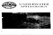 UNDERWATER SPELEOLOGY · Seminar. Columbia. California. (Peri Frantz, 6345 Englewood Ave., Los Gatos, California 95030. 408-356-8506) June 27-Jul y 3: 1982 National Speleological