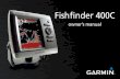 Fishfinder 400C Owner's Manual - Garminstatic.garmin.com/pumac/Fishfinder400C_ENOwnersManual.pdf · Fishfinder 400C Owner’s Manual i IntroductIon IntroductIon The Fishfinder 400C