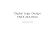Digital Logic Design ENEE 244-010x - University Of Marylanddanadach/ENEE_244_Fall_15/lec_24_note… · –The State Assignment Problem (7.5) –Completing the Design of Clocked Synchronous