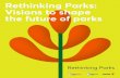 Rethinking Parks: Visions to shape the future of parks · 2020. 10. 15. · Fund. Public parks are in the DNA of The National Lottery Heritage Fund and to date over £1 billion raised