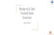 Formed Steel Structure Design of a Cold · 2019. 7. 26. · SAP2000 Structural Modelling with SAP2000 Load Calculations 04.2018 Performance Assessment Demand Calculations Capacity