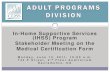In-Home Supportive Services (IHSS) In-Home Supportive Services (IHSS) Program Stakeholder Meeting on