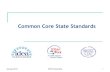 Common Core State Standards - IDEA Partnership Jan. 2014/C… · Assessment Consortia General Assessments Partnership for Assessment of Readiness for College and Careers (PARCC) Smarter