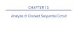 CHAPTER 13 Analysis of Clocked Sequential Circuitun.uobasrah.edu.iq/lectures/3187.pdf13.2 Analysis by Signal Tracing Figure 13-5: Moore Sequential Circuit to be Analyzed Output tracing