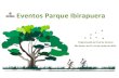 Eventos Parque Ibirapuera · Aulas do Método DeRose (SwáSthya Yôga) Aulas dinâmicas e divertidas trabalhando técnicas direcionadas principalmente para desenvolver o alongamento,