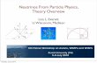 Neutrinos From Particle Physics, Theory Overviewaxion-wimp2010.desy.de/e80839/e80847/e93683/100708...Main Theme Discovery of Neutrino Oscillations: P ν α →ν β (L) = ij U iαU