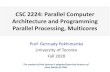 CSC 2224: Parallel Computer Architecture and Programming ... 2 [Parallel...CSC 2224: Parallel Computer Architecture and Programming Parallel Processing, Multicores Prof. Gennady Pekhimenko
