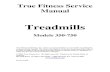 True Fitness Treadmill Service Manual...Treadmill Preventative Maintenance Checklist Run calibration or run a manual program and watch and listen for anything out of the ordinary.