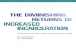 THE DIMINISHING RETURNSOF INCREASED INCARCERATION...The Diminishing Returns of Increased Incarceration in 55 (1.8 percent) will be imprisoned with black females having a probability