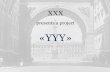 ХХХ...ХХХ presents a project «YYY» The core of the project: At the premises of British holding “***”, that owns a large property in the heart of Saint Petersburg, a large-scale