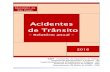 Vias Seguras - Acidentes de Trânsito · Relatório anual de acidentes de trânsito - 2016 3 Índice Página Apresentação 6 I. Tipificação dos acidentes de trânsito e de suas