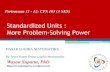 Standardized Units : More Problem-Solving Power...Standardized Units : More Problem-Solving Power DASAR LOGIKA MATEMATIKA By Team Dosen Dasar Logika Matematika Wayan Suparta, PhD of