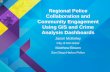 Regional Police Collaboration Using GIS and Crime Analysis ......Regional Police Collaboration and Community Engagement Using GIS and Crime Analysis Dashboards Jason McKinley City