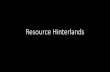 Resource Hinterlands 3010 su19/resource hinterlands...Resource Hinterlands •Later Canada acted as a resource hinterland to the metropolitan cores of the USA •Staples of pulp &