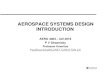 AEROSPACE SYSTEMS DESIGN INTRODUCTION · 2019. 11. 13. · Challenger 300 (owned by Niki Lauda) ... Approach, AIAA Education Series J.E. Shigley, C.R. Mischke, Mechanical Engineering