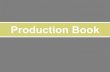 Production Book - WordPress.com€¦ · Production Book. CONTENT. INTRODUCTION. Foreword Kata pengantar yang menjelaskan jerih payah, suka duka, ucapan terima kasih, dsb selama pembuatan