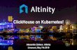 ClickHouse on Kubernetes! · 2020. 12. 11. · Calico Canal ... Integration with ZooKeeper operator for automatic ZK provisioning Default configuration templates, including networking