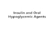 Insulin and Oral Hypoglycemic Agents · 2020. 1. 22. · Insulin and Insulin Analogs •Insulin [IN-su-lin] is a polypeptide hormone consisting of two peptide chains that are connected