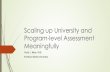Scaling up University and Program-level Assessment Meaningfully · 2020. 10. 17. · Scaling up University and Program-level Assessment Meaningfully Vicki L. Wise, PhD ... student