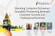 Elevating Customer Outcomes: Successful Partnering between … · 2019. 9. 16. · Elevating Customer Outcomes: Successful Partnering between Customer Success and Professional Services