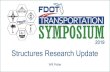 Structures Research Update · Fiber-Reinforced Concrete Traffic Railings Hybrid Prestressed Concrete Girders using UHPC Evaluation of Concrete Pile to Footing Connections Evaluation