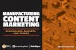 MANUFACTURING CONTENT MARKETING...Manufacturing Content Marketing Benchmarks, Insights for 2021. Content Marketing Institute/MarketingProfs, July 2020. Impact of Pandemic on Manufacturing