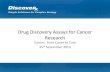 Drug Discovery Assays for Cancer Research · 2013. 9. 26. · biochemical assays for the drug discovery and life science markets •Extensive profiling services, enhanced by the acquisition