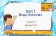 Lesson 6 Review Time - QQEng · 2020. 11. 24. · Write an Invitation Book 5 Unit 1 Lesson 6 • Review Time 3 3 Please DRESS in For Annie’s Halloween Party Oct. 30, Sunday 3p.m.