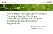 Power Pack Testing at Environment Canada’s Testing Facilities pack...Coastdown Testing Wind Tunnel Testing Chassis Dynamometer Testing Collaboration for 2014-18 HDV GHG ... • Environment