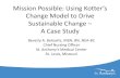 Mission Possible: Using Kotter’s Change Model to Drive ......Sustainable Change – ... Creating a vision 4. Communicating the vision 5. Empowering others to act on the vision 6.