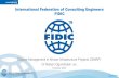 International Federation of Consulting Engineers FIDIC · 2020. 10. 29. · 1999/2017 Yellow Book FIDIC Contracts FIDIC Awards Advocacy Conferences Guidance Membership Newsletters
