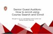 Senior Guest Auditors: How to enroll in courses using the ...€¦ · Enroll in the course via Course Search & Enroll within MyUW. Once the department enters the permission into the