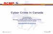 Cyber Crime in Canada - archives.sector.ca Black - Cybercrime in... · Cyber Crime in Canada Presented by C/M Dave Black Manager, RCMP Cyber Crime Fusion Centre Technological Crime