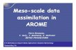 Meso-scale data assimilation in AROME · Efficient also at meso-scale, after some adaptations. Assimilation scheme Control variable : vorticity, divergence, temperature, specific