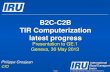 Computerization of TIR - UNECE · 2013. 5. 30. · Adv. cargo information Carnet orders Lost & Stolen decl. Additional services … Carnet orders Issuance/return info Reconciliation