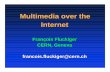 Multimedia over the Internet - CARNET USERS ...CUC-2001, Zagreb, Multimedia over the Internet Psycho-acoustic and Masking! Response of ear to frequency:! ear most sensitive between