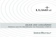 manual Lumi ID 02-09 · 2018. 12. 21. · 15 Discagem rápida Manter pressionada tecla correspondente ao número desejado (0 a 9) + . Discagem da agenda + 5 ou 5 + . Discagem da lista